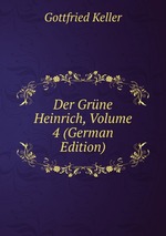 Der Grne Heinrich, Volume 4 (German Edition)