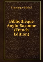 Bibliothque Anglo-Saxonne (French Edition)