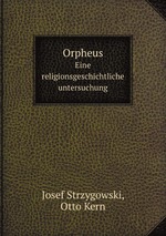 Orpheus. Eine religionsgeschichtliche untersuchung