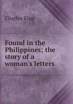 Found in the Philippines; the story of a woman`s letters
