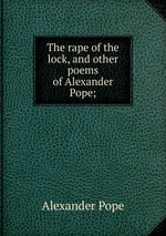 The rape of the lock, and other poems of Alexander Pope;