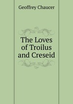 The Loves of Troilus and Creseid