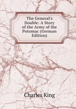 The General`s Double: A Story of the Army of the Potomac (German Edition)