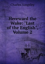 Hereward the Wake: "Last of the English", Volume 2