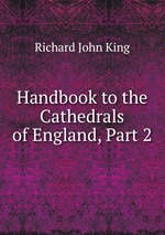 Handbook to the Cathedrals of England, Part 2