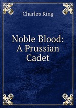 Noble Blood: A Prussian Cadet