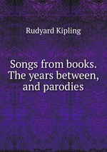 Songs from books. The years between, and parodies