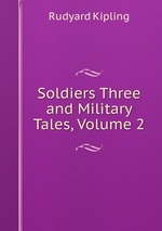 Soldiers Three and Military Tales, Volume 2