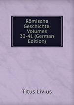 Rmische Geschichte, Volumes 33-41 (German Edition)