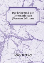Der krieg und die Internationale (German Edition)