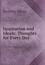Inspiration and Ideals: Thoughts for Every Day