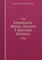 Klopstocks Werke, Volume 3 (German Edition)