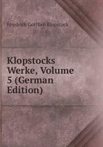 Klopstocks Werke, Volume 5 (German Edition)