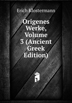 Origenes Werke, Volume 3 (Ancient Greek Edition)