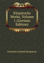 Klopstocks Werke, Volume 1 (German Edition)