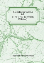 Klopstocks Oden.: Bd. 1773-1797 (German Edition)