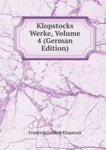 Klopstocks Werke, Volume 4 (German Edition)
