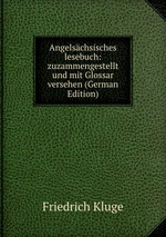 Angelschsisches lesebuch: zuzammengestellt und mit Glossar versehen (German Edition)