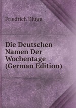 Die Deutschen Namen Der Wochentage (German Edition)