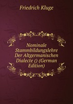 Nominale Stammbildungslehre Der Altgermanischen Dialecte () (German Edition)