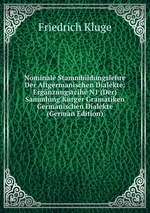 Nominale Stammbildungslehre Der Altgermanischen Dialekte: Ergnzungsrcihe N1 (Der) Sammlung Kurger Gramatiken Germanischen Dalekte (German Edition)