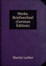 Werke. Briefwechsel (German Edition)