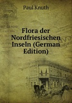 Flora der Nordfriesischen Inseln (German Edition)