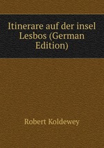 Itinerare auf der insel Lesbos (German Edition)