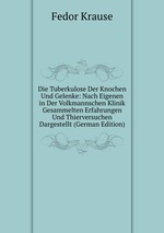 Die Tuberkulose Der Knochen Und Gelenke: Nach Eigenen in Der Volkmannschen Klinik Gesammelten Erfahrungen Und Thierversuchen Dargestellt (German Edition)