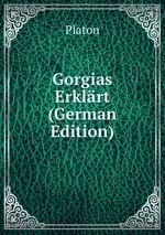 Gorgias Erklrt (German Edition)