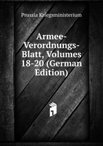 Armee-Verordnungs-Blatt, Volumes 18-20 (German Edition)