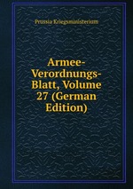 Armee-Verordnungs-Blatt, Volume 27 (German Edition)