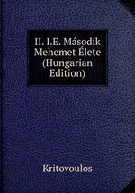 II. I.E. Msodik Mehemet lete (Hungarian Edition)