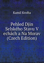 Pehled Djin Selskho Stavu V echch a Na Morav (Czech Edition)
