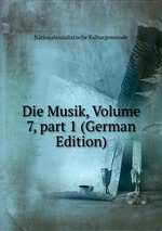 Die Musik, Volume 7, part 1 (German Edition)