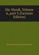 Die Musik, Volume 6, part 3 (German Edition)