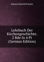 Lehrbuch Der Kirchengeschichte. 2 Bde In 4 Pt (German Edition)