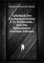 Lehrbuch Der Kirchengeschichte F Ur Studirende.: Seit Der Reformation (German Edition)