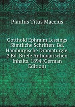 Gotthold Ephraim Lessings Smtliche Schriften: Bd. Hamburgische Dramaturgie, 2 Bd. Briefe Antiquarischen Inhalts. 1894 (German Edition)