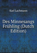 Des Minnesangs Frhling (Dutch Edition)