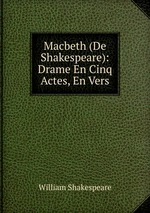 Macbeth (De Shakespeare): Drame En Cinq Actes, En Vers