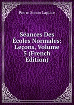 Sances Des coles Normales: Leons, Volume 5 (French Edition)