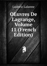 OEuvres De Lagrange, Volume 11 (French Edition)