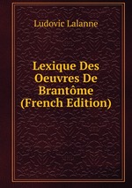 Lexique Des Oeuvres De Brantme (French Edition)