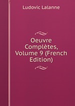 Oeuvre Compltes, Volume 9 (French Edition)