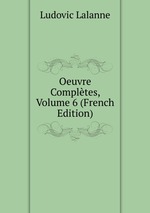 Oeuvre Compltes, Volume 6 (French Edition)