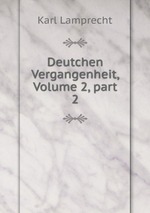Deutchen Vergangenheit, Volume 2, part 2
