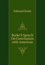 Burke`S Speech On Conciliation with American