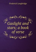 Gaslight and stars; a book of verse