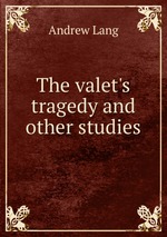 The valet`s tragedy and other studies